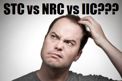 STC, NRC & IIC – What’s The Difference???